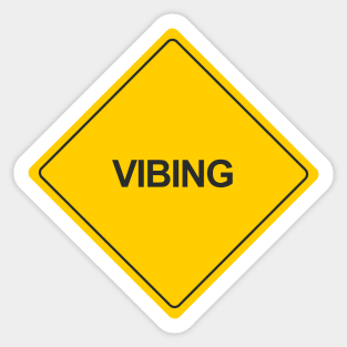 Vibing Warning Sign Sticker